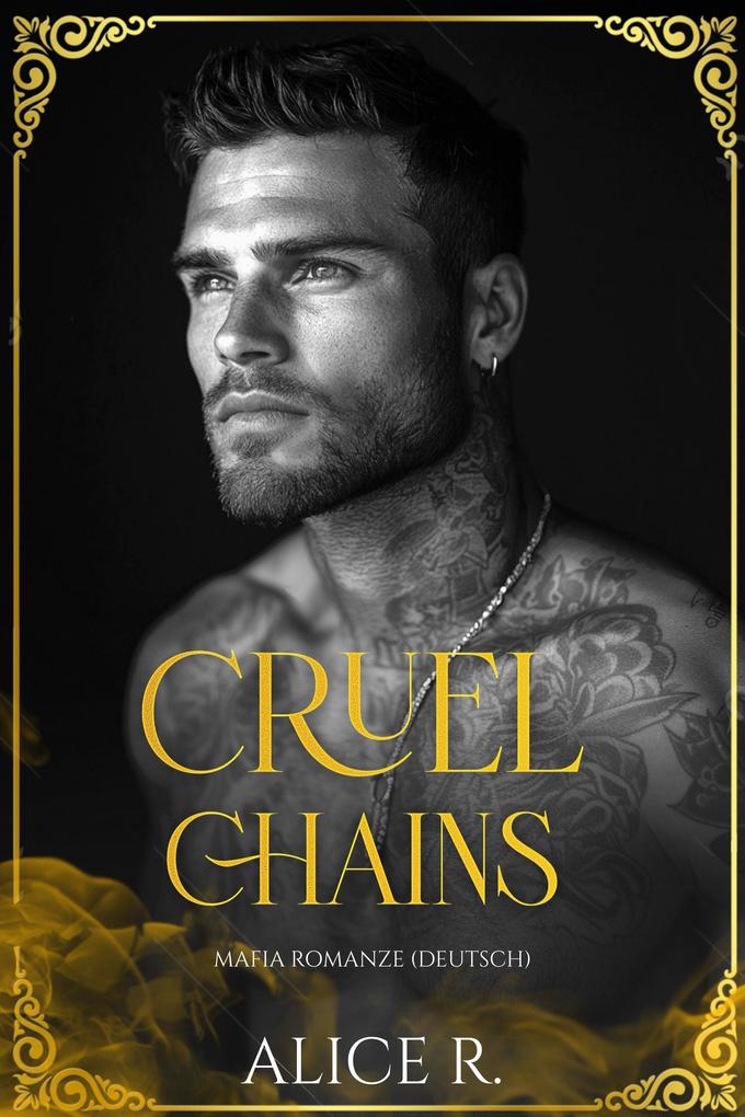 Produktbild: Cruel Chains: Mafia Romanze (Deutsch) | Alice R. Deutsch