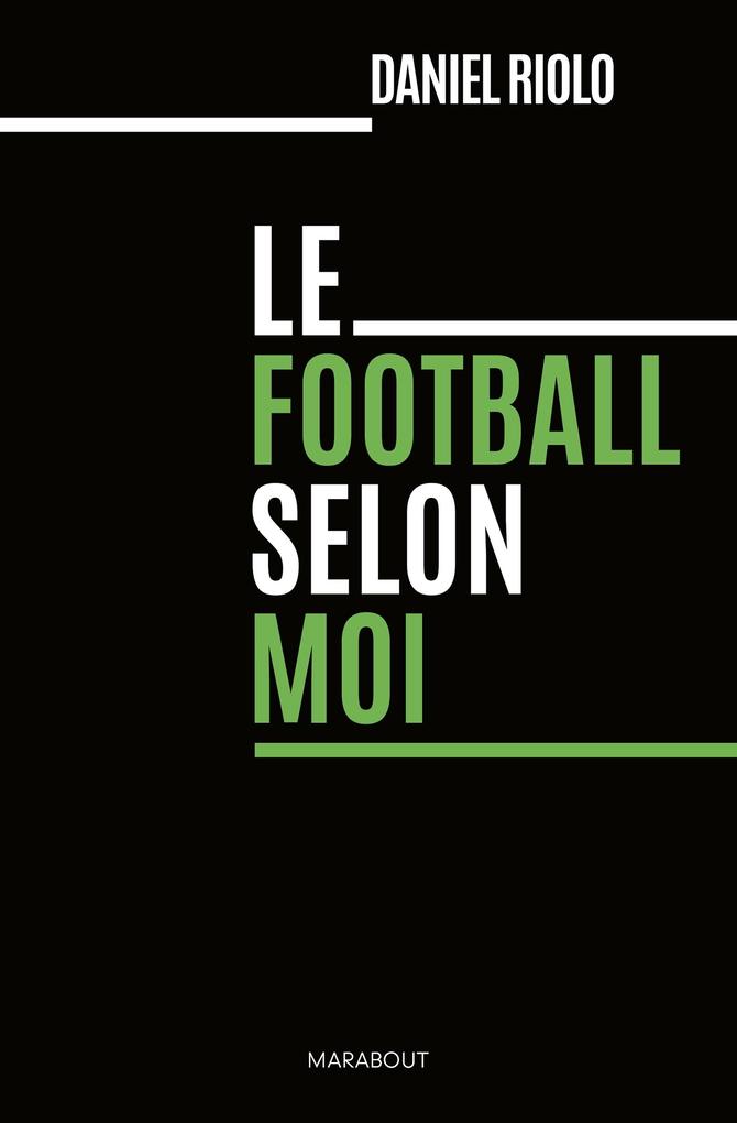 Produktbild: Le football selon moi | Daniel Riolo