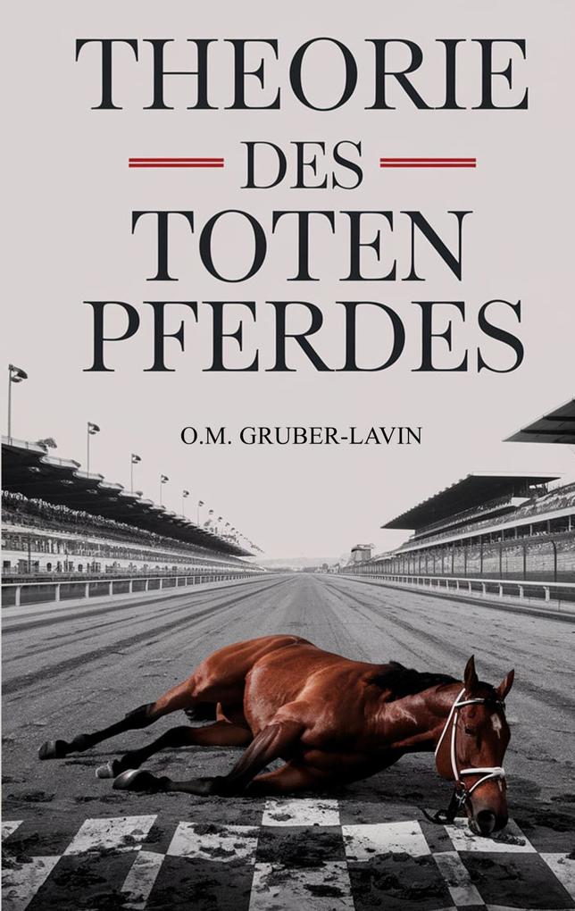 Produktbild: Theorie des toten Pferdes | Oliver M. Gruber-Lavin