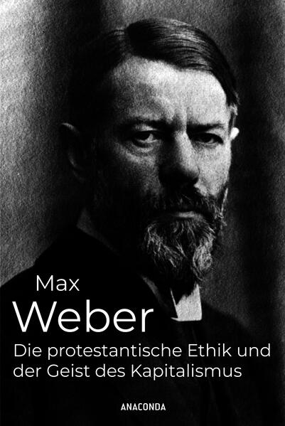 Produktbild: Die protestantische Ethik und der Geist des Kapitalismus | Max Weber