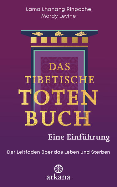 Produktbild: Das tibetische Totenbuch - eine Einführung | Lama Lhanang Rinpoche, Mordy Levine