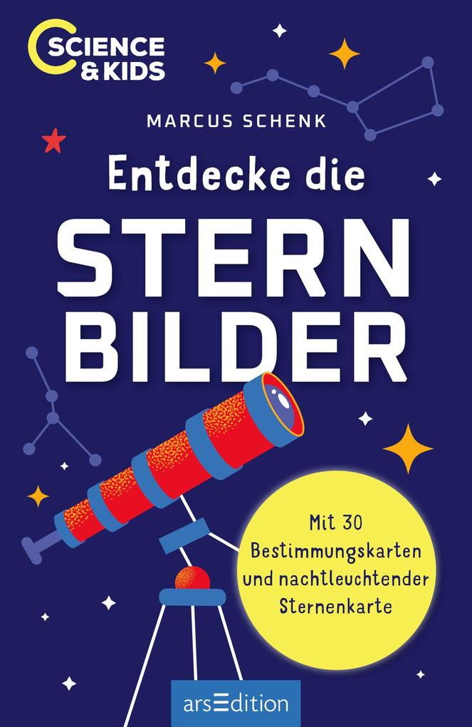 Weitere Ansicht: Science & Kids - Entdecke die Sternbilder | Marcus Schenk