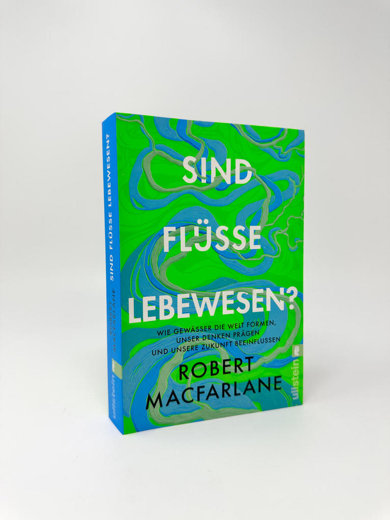 Weitere Ansicht: Sind Flüsse Lebewesen? | Robert Macfarlane
