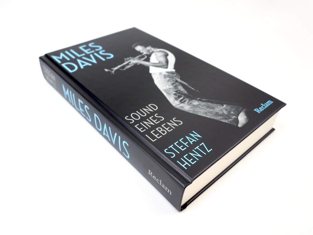 Weitere Ansicht: Miles Davis. Sound eines Lebens | Stefan Hentz