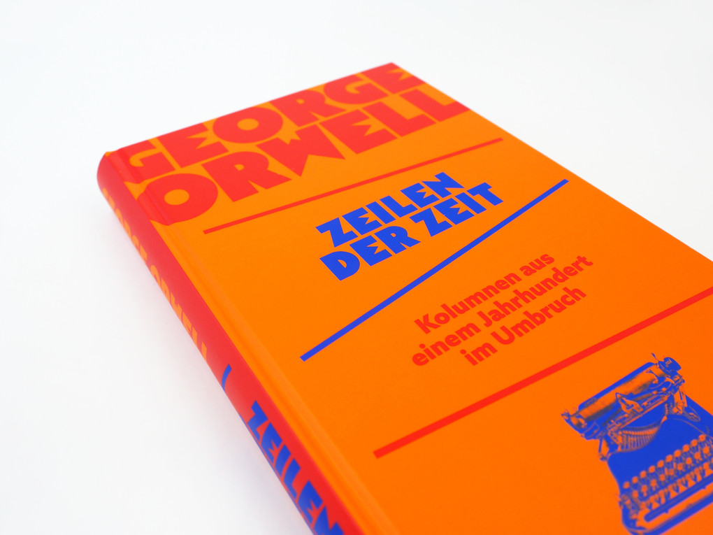 Weitere Ansicht: Zeilen der Zeit. Kolumnen aus einem Jahrhundert im Umbruch | George Orwell