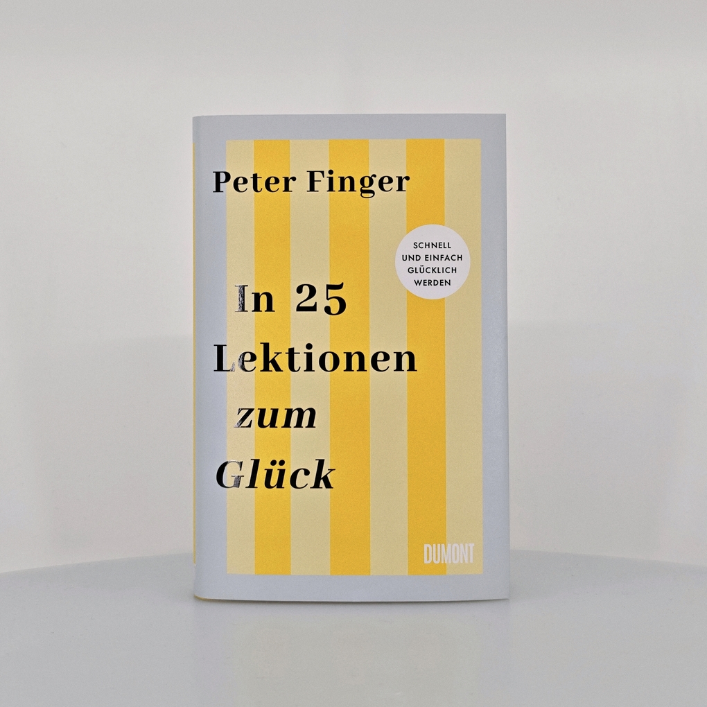 Weitere Ansicht: In 25 Lektionen zum Glück | Peter Finger