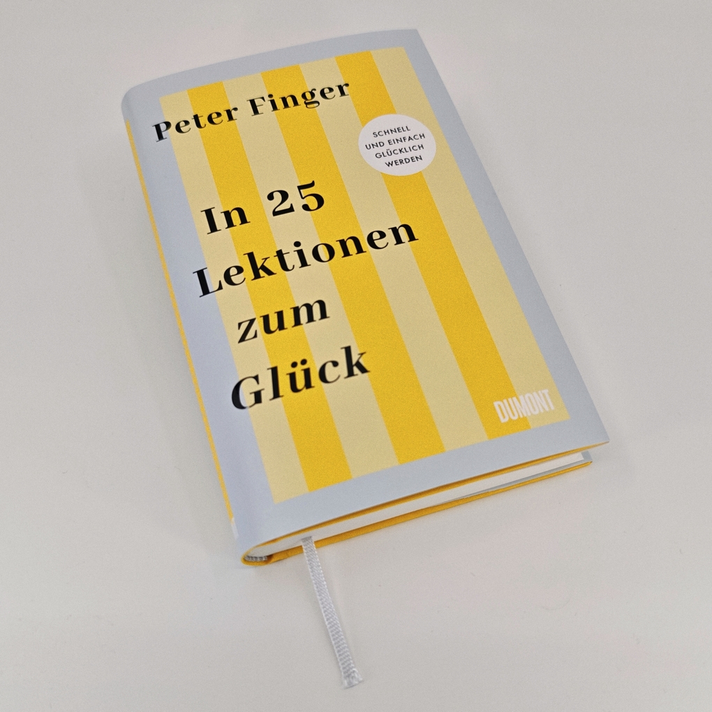 Weitere Ansicht: In 25 Lektionen zum Glück | Peter Finger