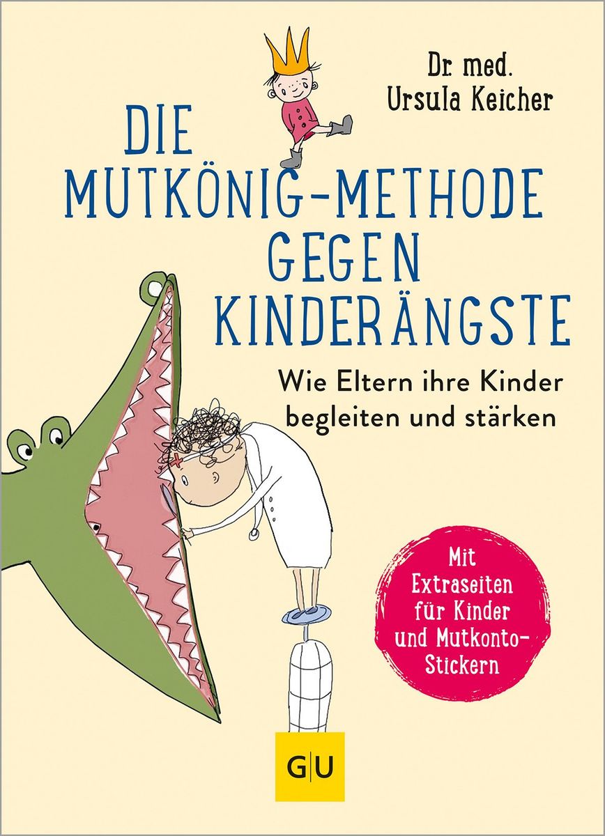 Weitere Ansicht: Die Mutkönig-Methode gegen Kinderängste | Ursula Keicher