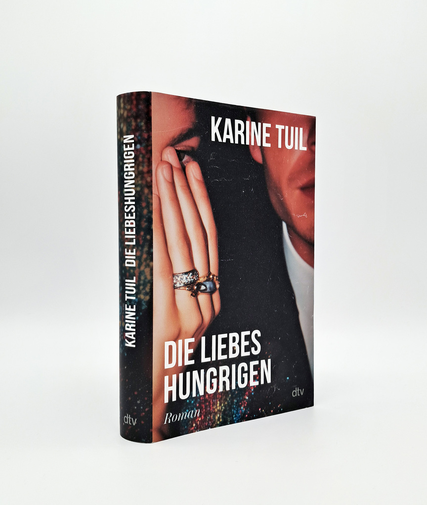 Weitere Ansicht: Die Liebeshungrigen | Karine Tuil