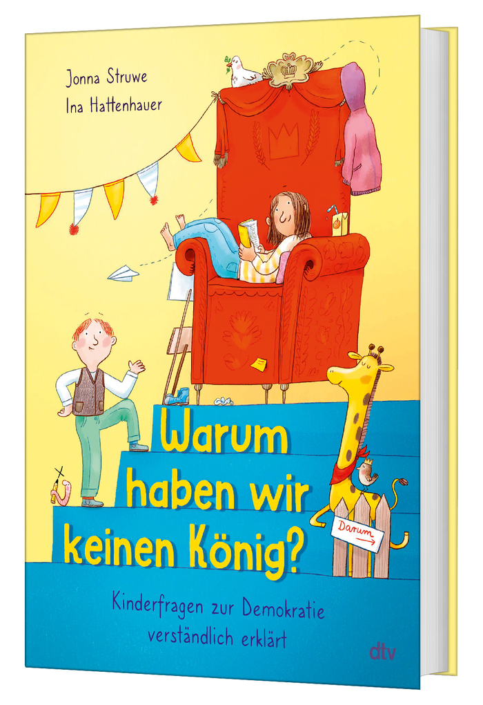 Weitere Ansicht: Warum haben wir keinen König? - Kinderfragen zur Demokratie verständlich erklärt | Jonna Struwe