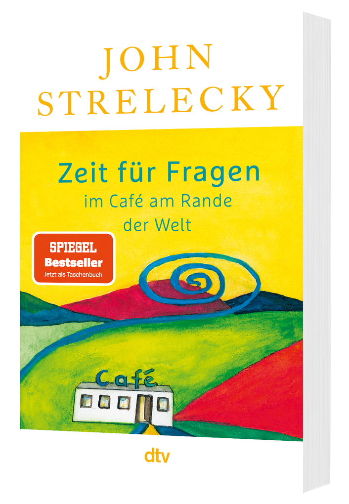 Weitere Ansicht: Zeit für Fragen im Café am Rande der Welt | John Strelecky