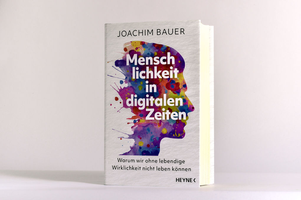 Weitere Ansicht: Menschlichkeit in digitalen Zeiten | Joachim Bauer
