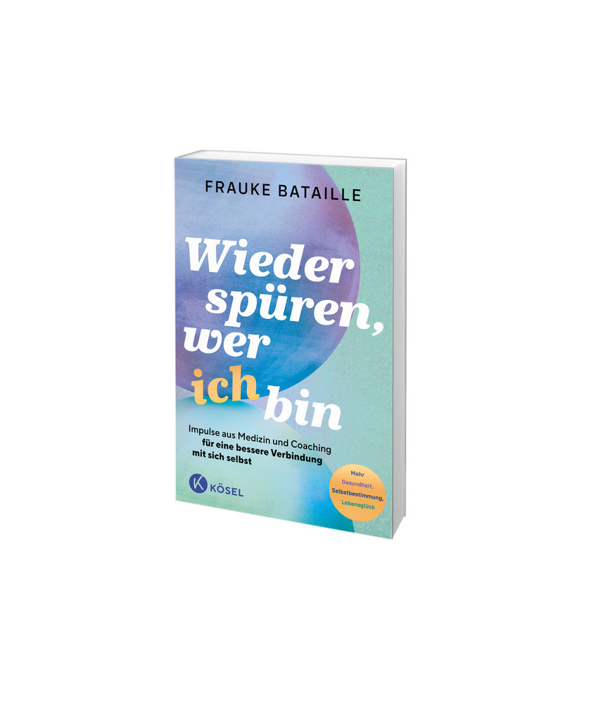 Weitere Ansicht: Wieder spüren, wer ich bin | Frauke Bataille