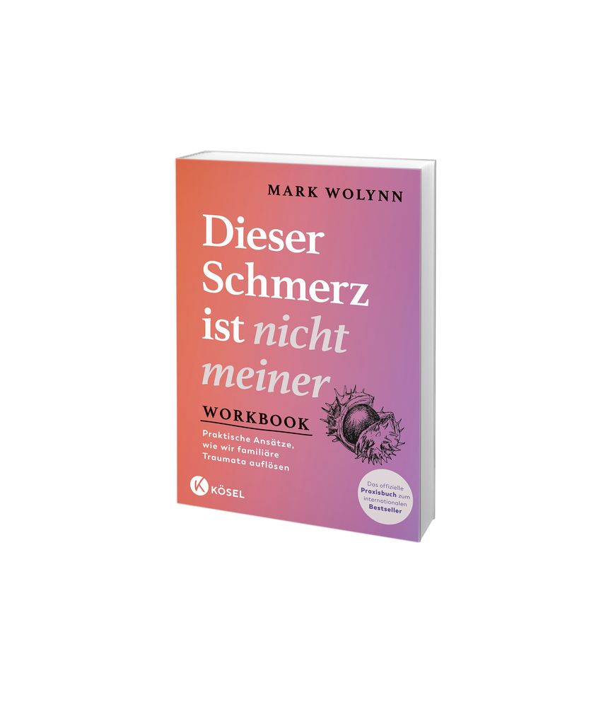Weitere Ansicht: Workbook: Dieser Schmerz ist nicht meiner | Mark Wolynn