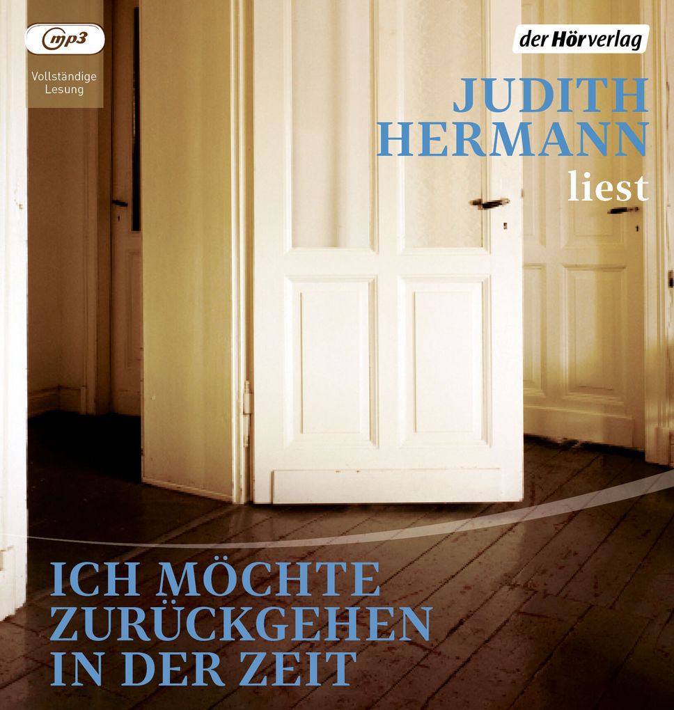Weitere Ansicht: Ich möchte zurückgehen in der Zeit | Judith Hermann