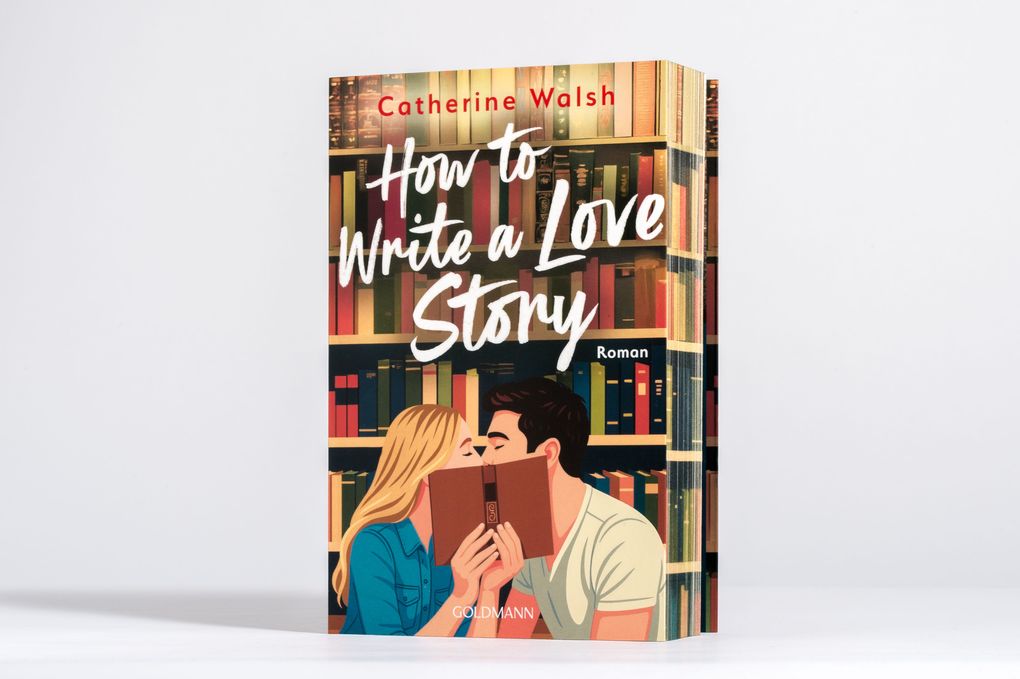 Weitere Ansicht: How to Write a Love Story | Catherine Walsh