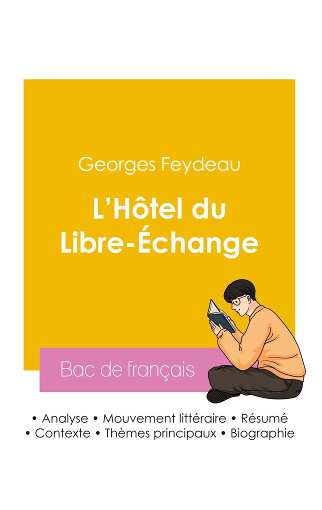 Produktbild: Réussir son Bac de français 2026 : Analyse de la pièce L'Hôtel du Libre-Échange de Georges Feydeau | Georges Feydeau