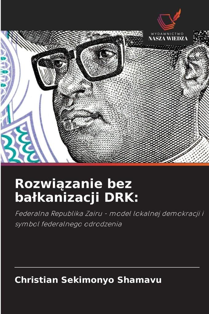 Produktbild: Rozwizanie bez bakanizacji DRK: | Christian Sekimonyo Shamavu