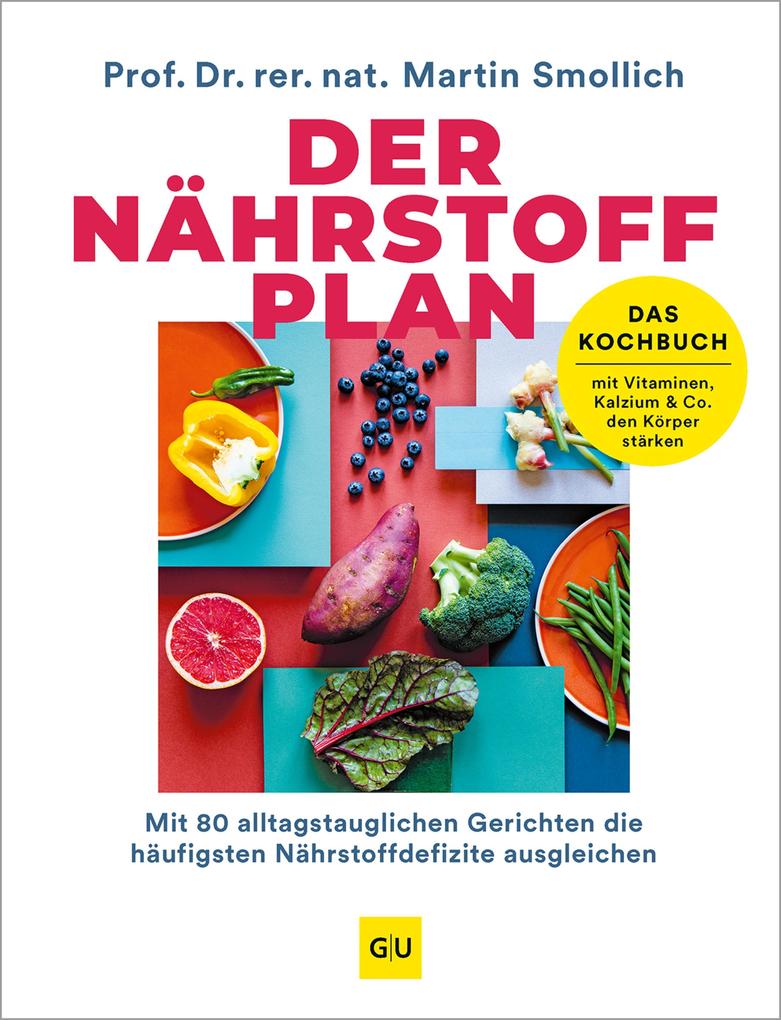 Produktbild: Der Nährstoff-Plan - Das Kochbuch | rer. nat. Martin Smollich
