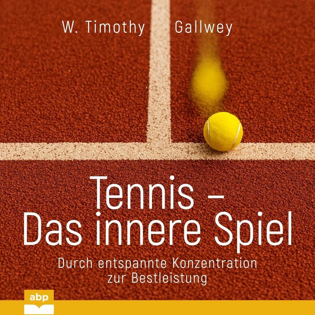 Produktbild: Tennis - Das innere Spiel | W. Timothy Gallwey