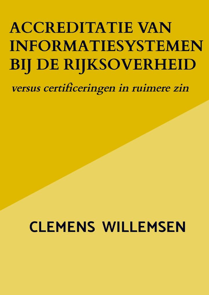 Produktbild: Accreditatie van informatiesystemen bij de rijksoverheid | Clemens Willemsen