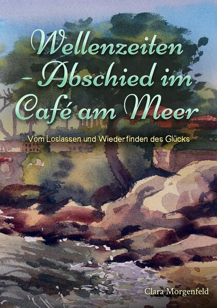Produktbild: Wellenzeiten - Abschied im Café am Meer | Clara Morgenfeld