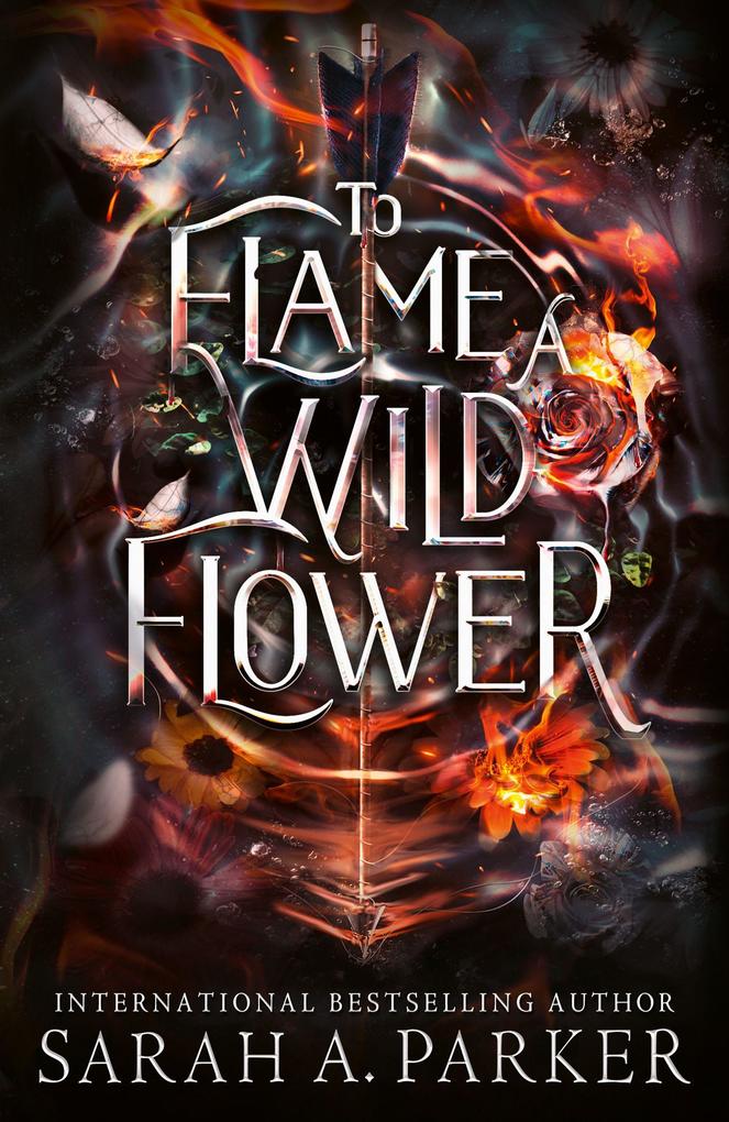 Produktbild: To Flame a Wild Flower | Sarah A. Parker