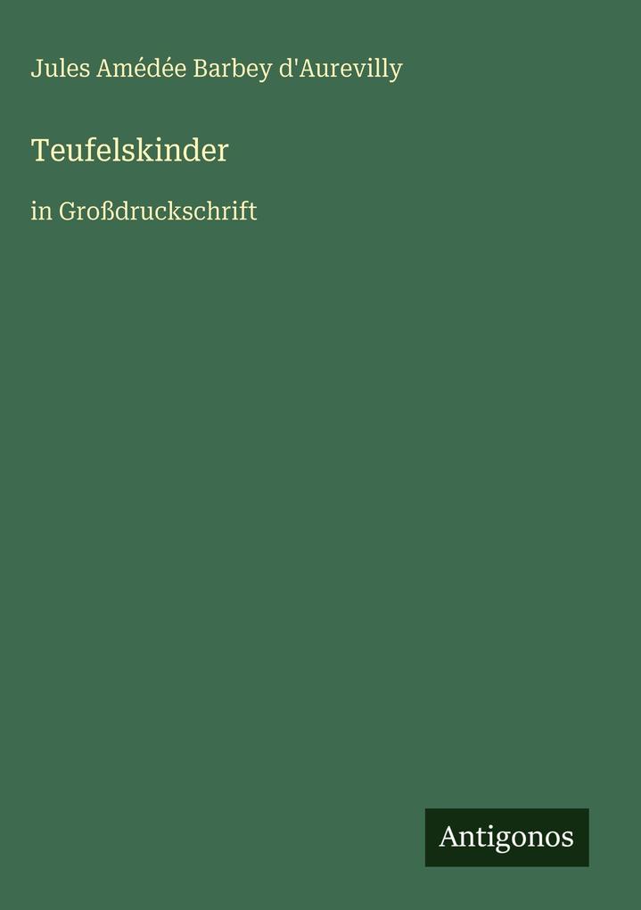 Produktbild: Teufelskinder | Jules Amédée Barbey D'Aurevilly