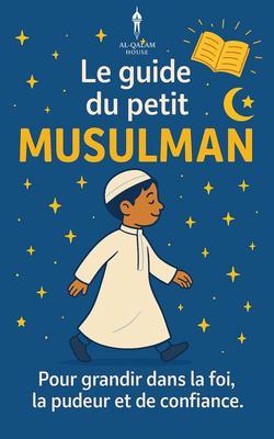 Produktbild: Le guide du petit musulman | Shanez Benmassoud, Farid Bouzid