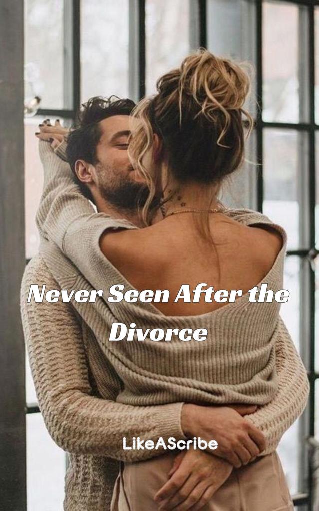 Produktbild: Never Seen After the Divorce | LikeAScribe