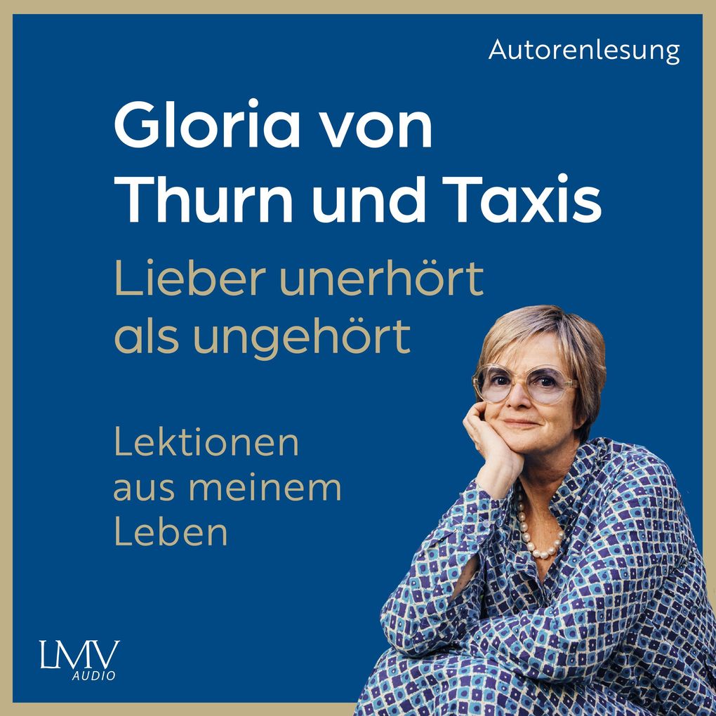 Produktbild: Lieber unerhört als ungehört | Gloria Thurn und von Taxis