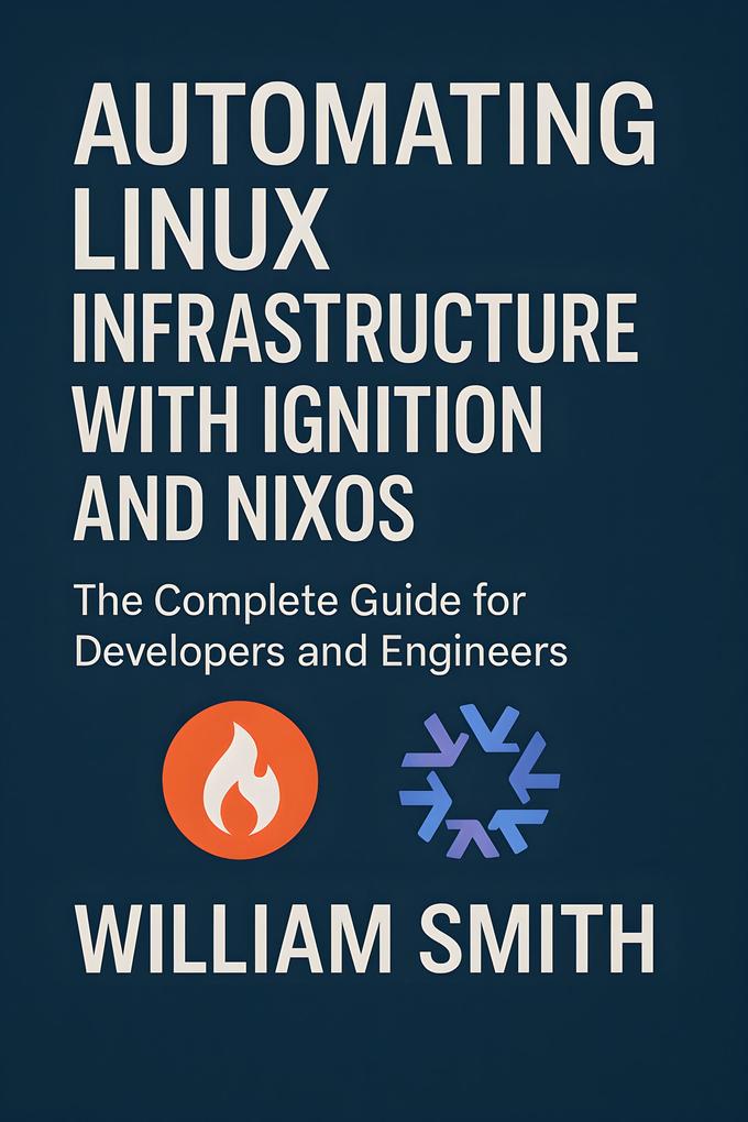 Produktbild: Automating Linux Infrastructure with Ignition and NixOS | William Smith