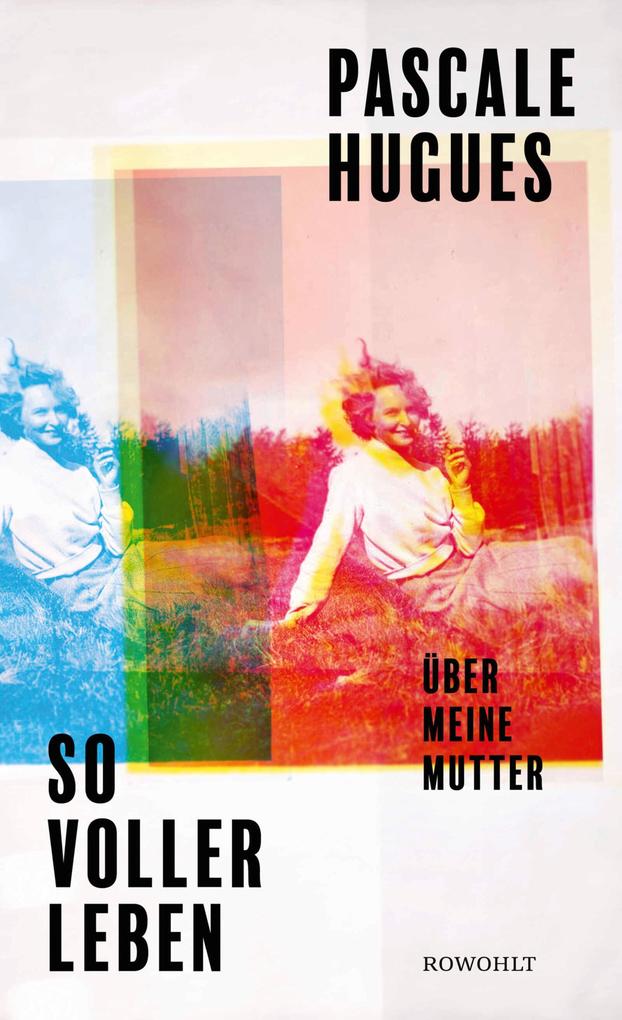 Produktbild: So voller Leben | Pascale Hugues