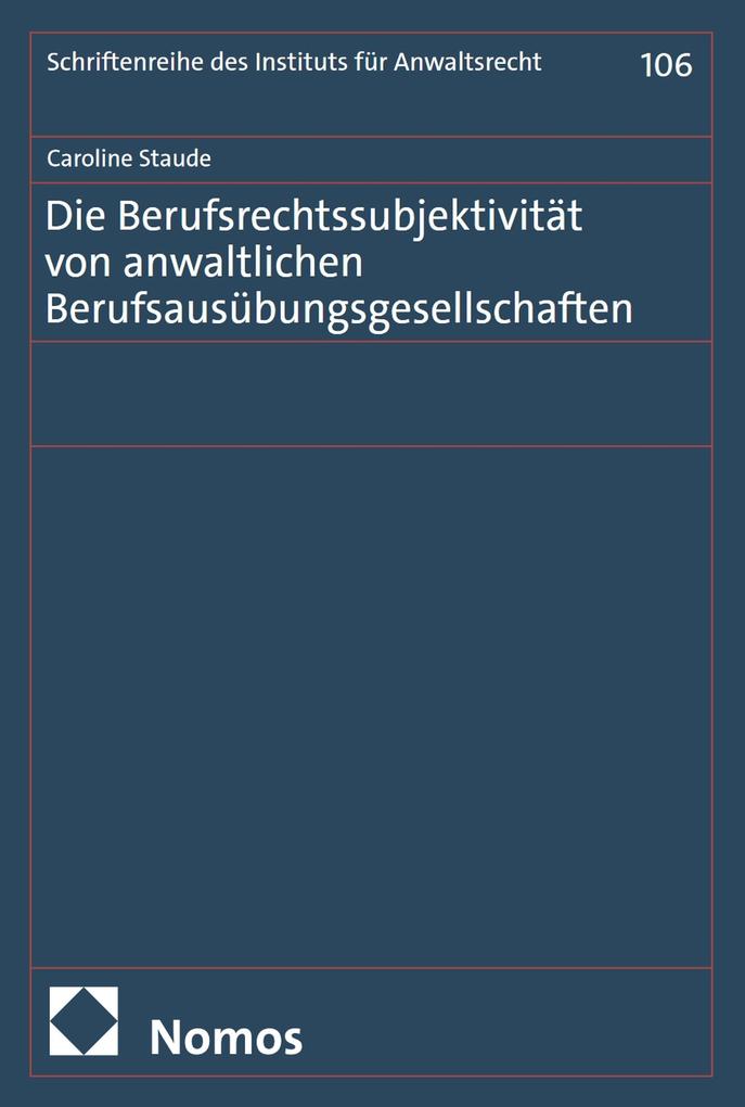 Produktbild: Die Berufsrechtssubjektivität von anwaltlichen Berufsausübungsgesellschaften | Caroline Staude