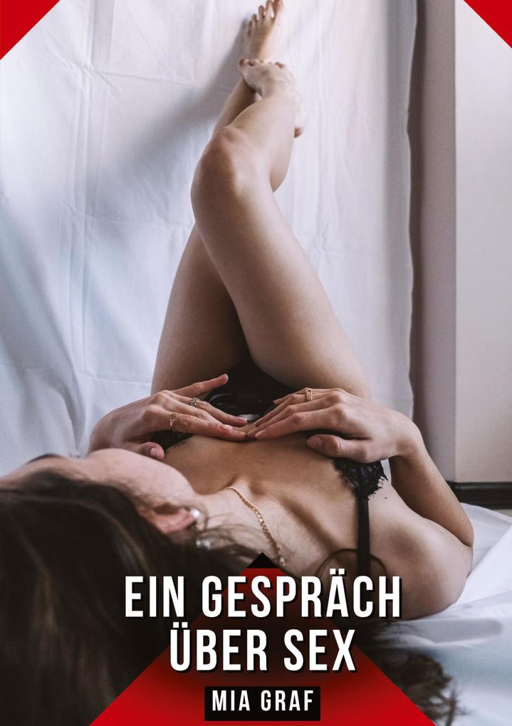 Produktbild: Ein Gespräch über Sex | Mia Graf