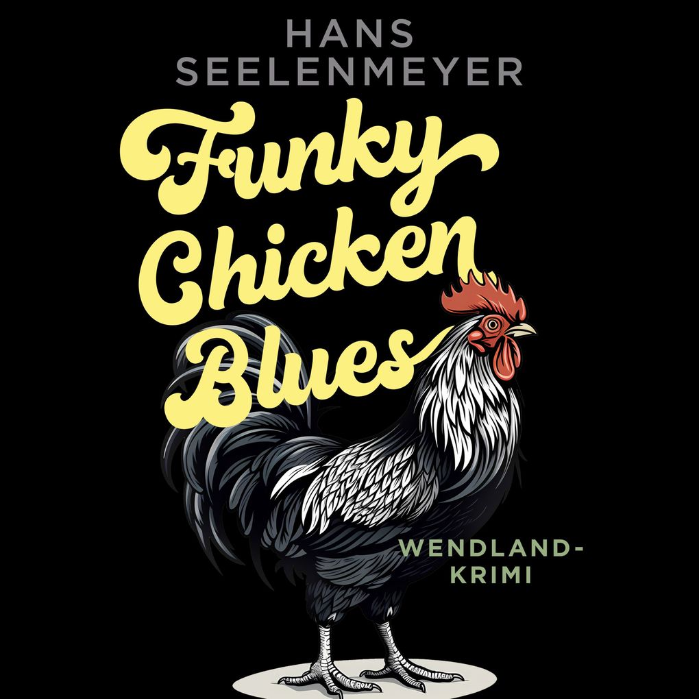 Produktbild: Funky Chicken Blues | Hans Seelenmeyer