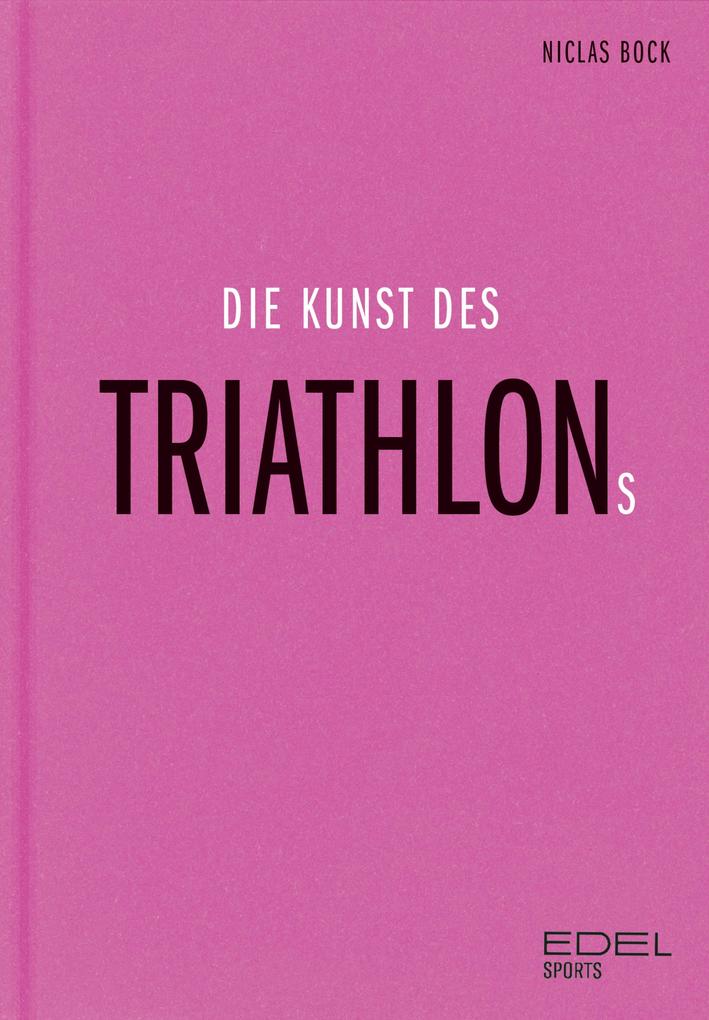 Produktbild: Die Kunst des Triathlons | Niclas Bock