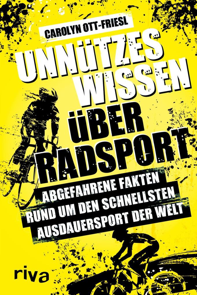 Produktbild: Unnützes Wissen über Radsport | Carolyn Ott-Friesl