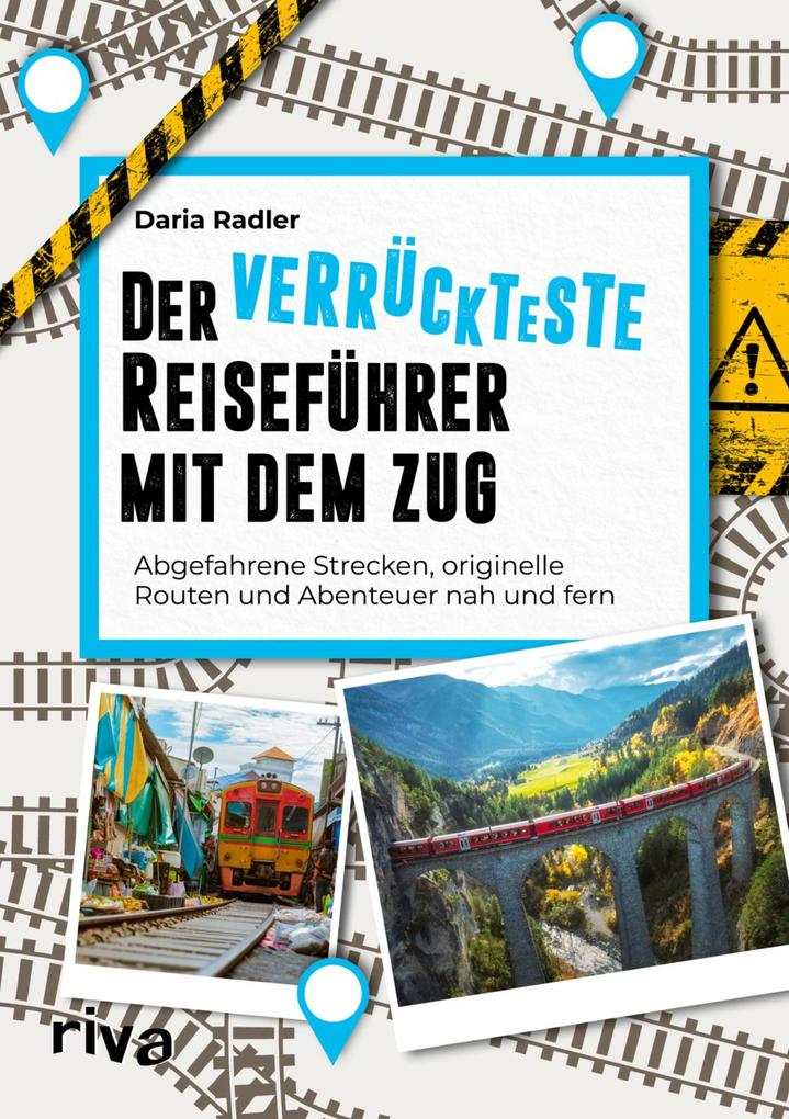 Produktbild: Der verrückteste Reiseführer mit dem Zug | Daria Radler