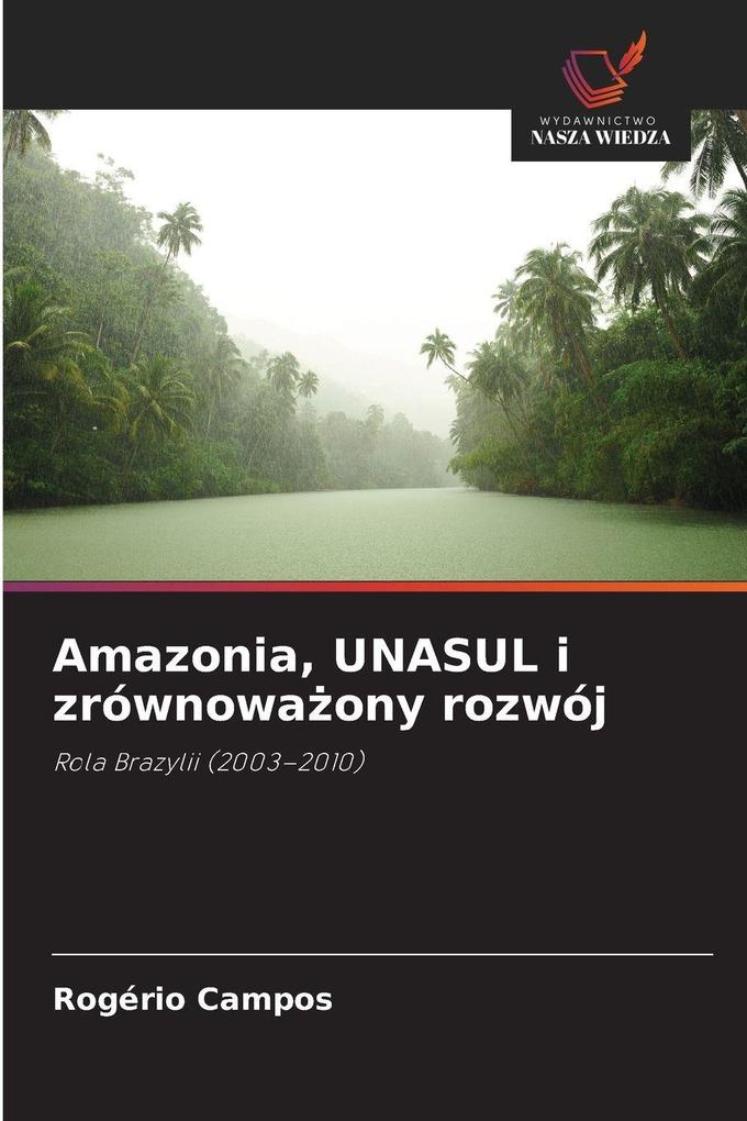 Produktbild: Amazonia, UNASUL i zrównowaony rozwój | Rogério Campos