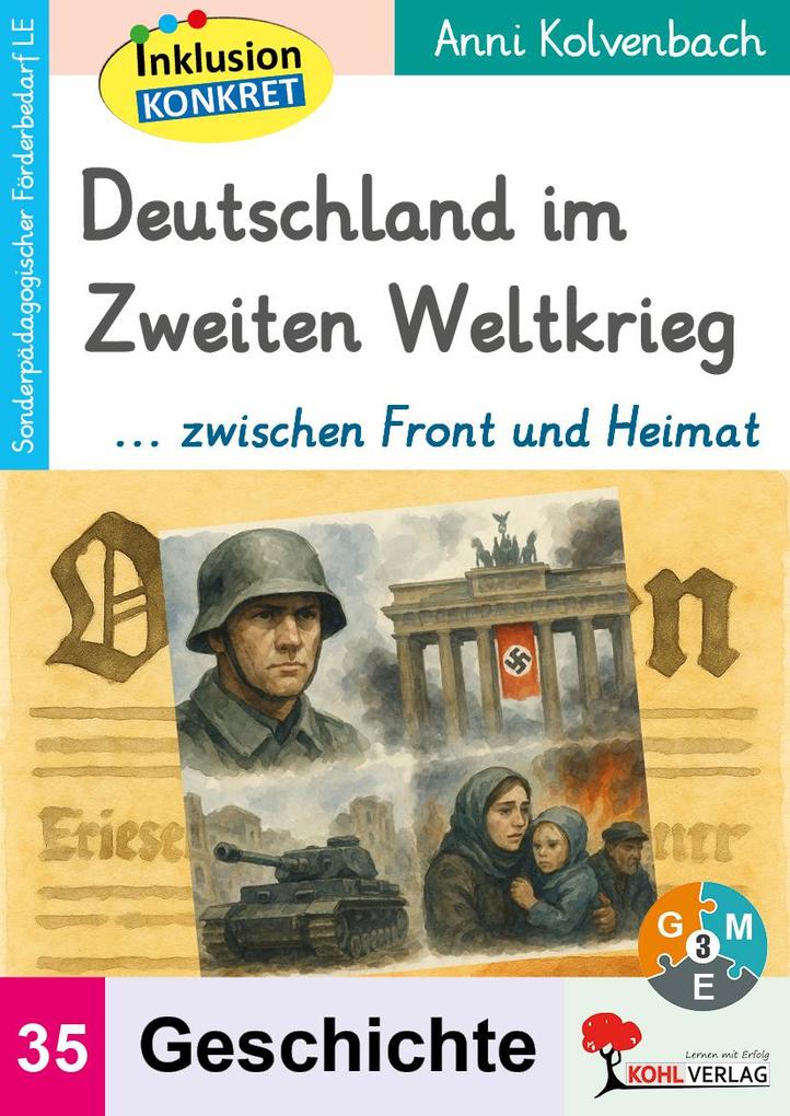 Produktbild: Deutschland im Zweiten Weltkrieg ... zwischen Front und Heimat | Anni Kolvenbach