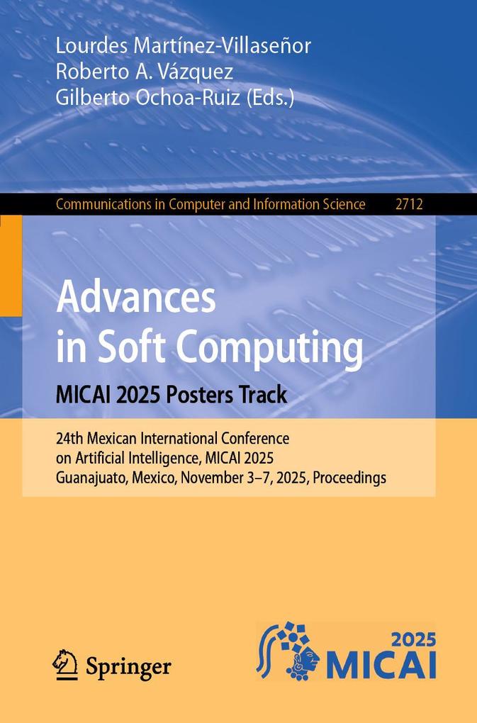 Produktbild: Advances in Soft Computing. MICAI 2025 Posters Track