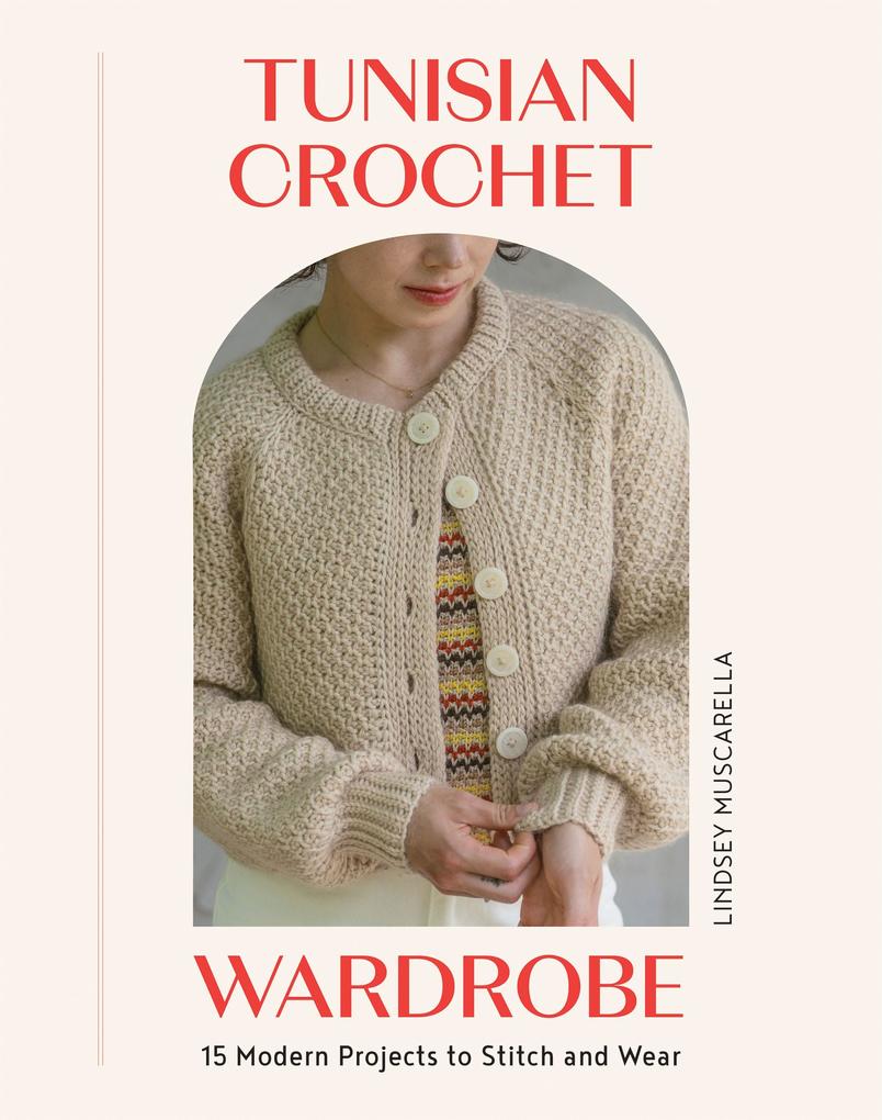 Produktbild: Tunisian Crochet Wardrobe | Lindsey Muscarella