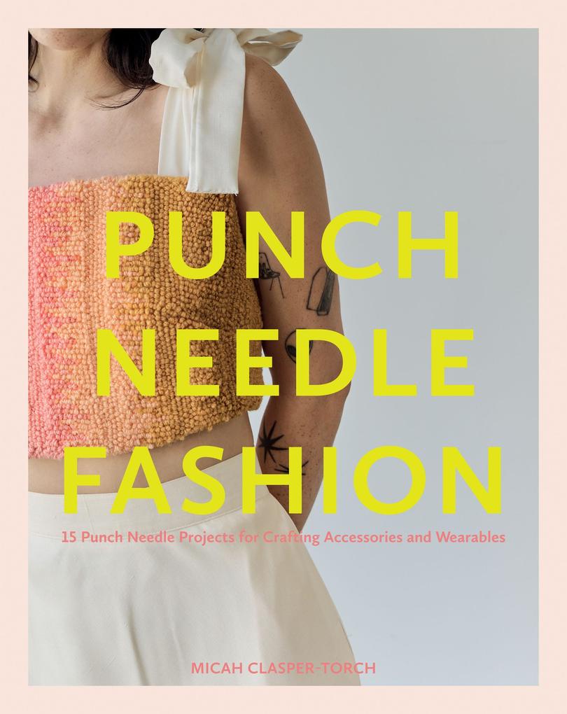 Produktbild: Punch Needle Fashion | Micah Clasper Torch