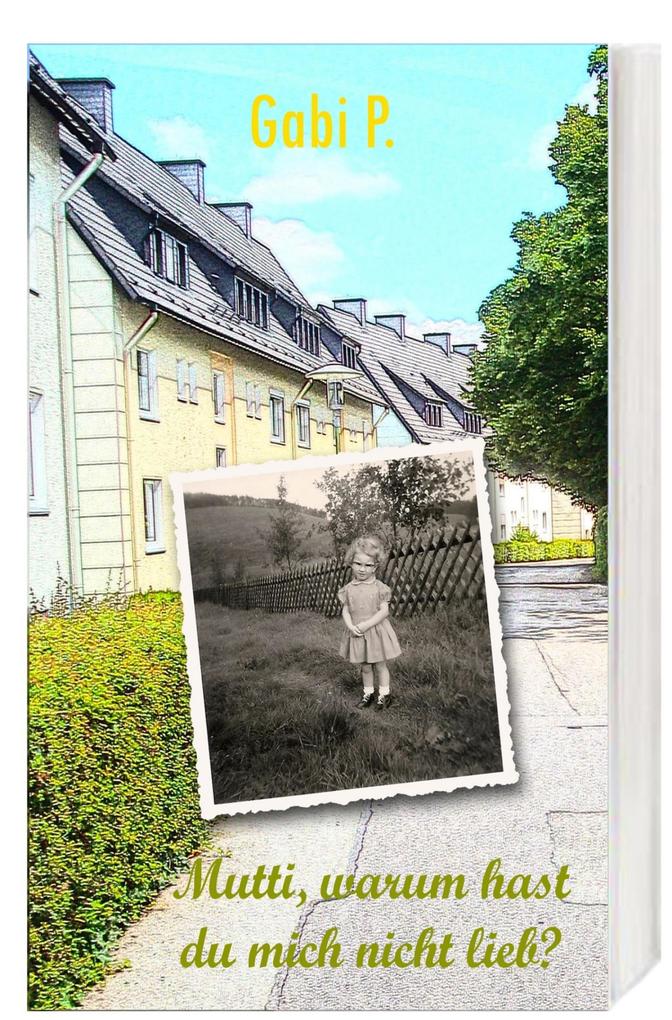 Produktbild: Mutti, warum hast du mich nicht lieb? | Gabi P.