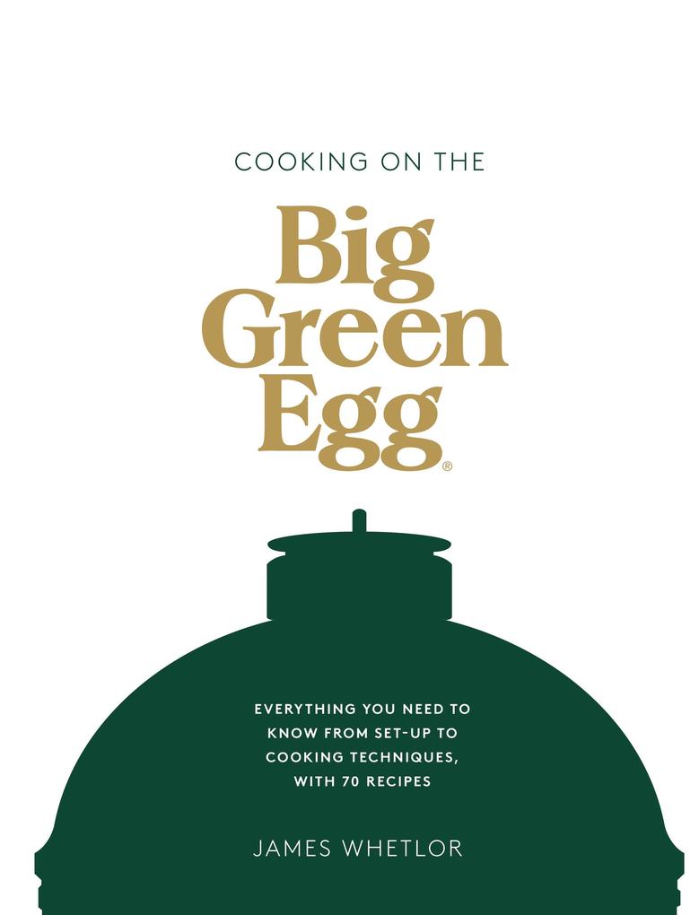 Produktbild: Cooking on the Big Green Egg | James Whetlor