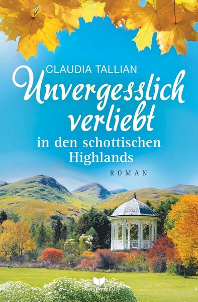 Produktbild: Unvergesslich verliebt in den schottischen Highlands | Claudia Tallian