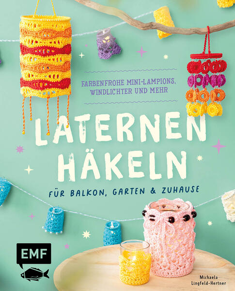 Produktbild: Laternen häkeln für Balkon, Garten & Zuhause | Michaela Lingfeld-Hertner