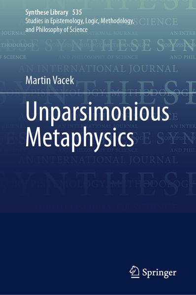 Produktbild: Unparsimonious Metaphysics | Martin Vacek