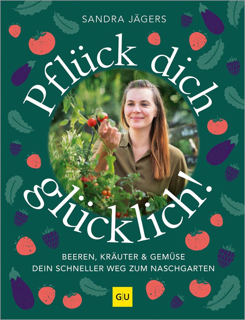 Produktbild: Pflück dich glücklich! | Sandra Jägers